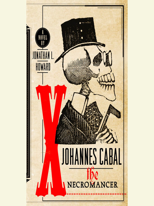 Title details for Johannes Cabal the Necromancer by Jonathan L. Howard - Available